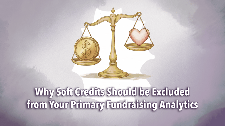 Why Soft Credits Should be Excluded from Primary Fundraising Analytics